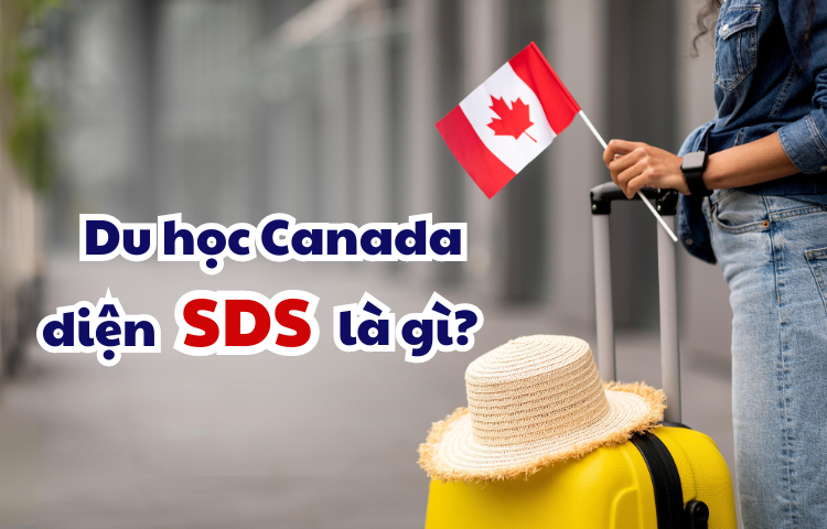 Du học Canada diện SDS là gì? Có nên du học Canada diện SDS không?